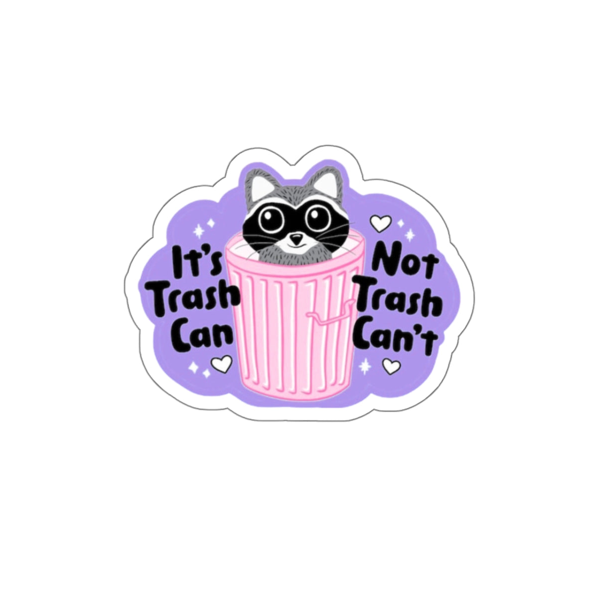 It's Trash Can Not Trash Can't Waterproof Die-Cut Sticker