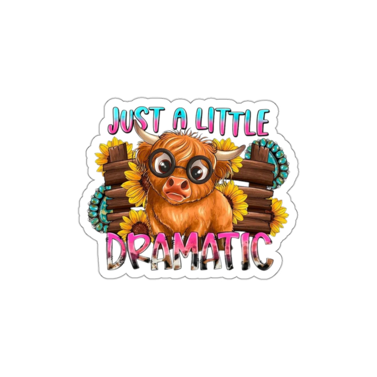 Just a little dramatic waterproof sticker