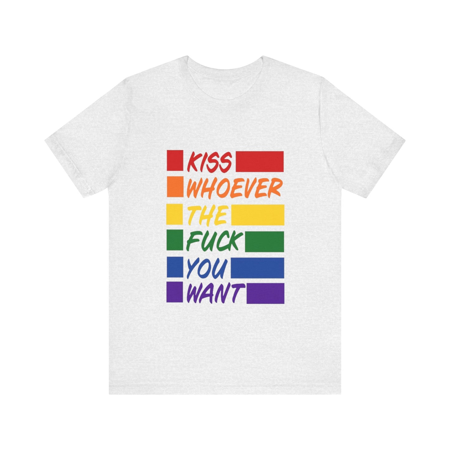 Kiss whoever the fuck you want Unisex Jersey Short Sleeve Tee