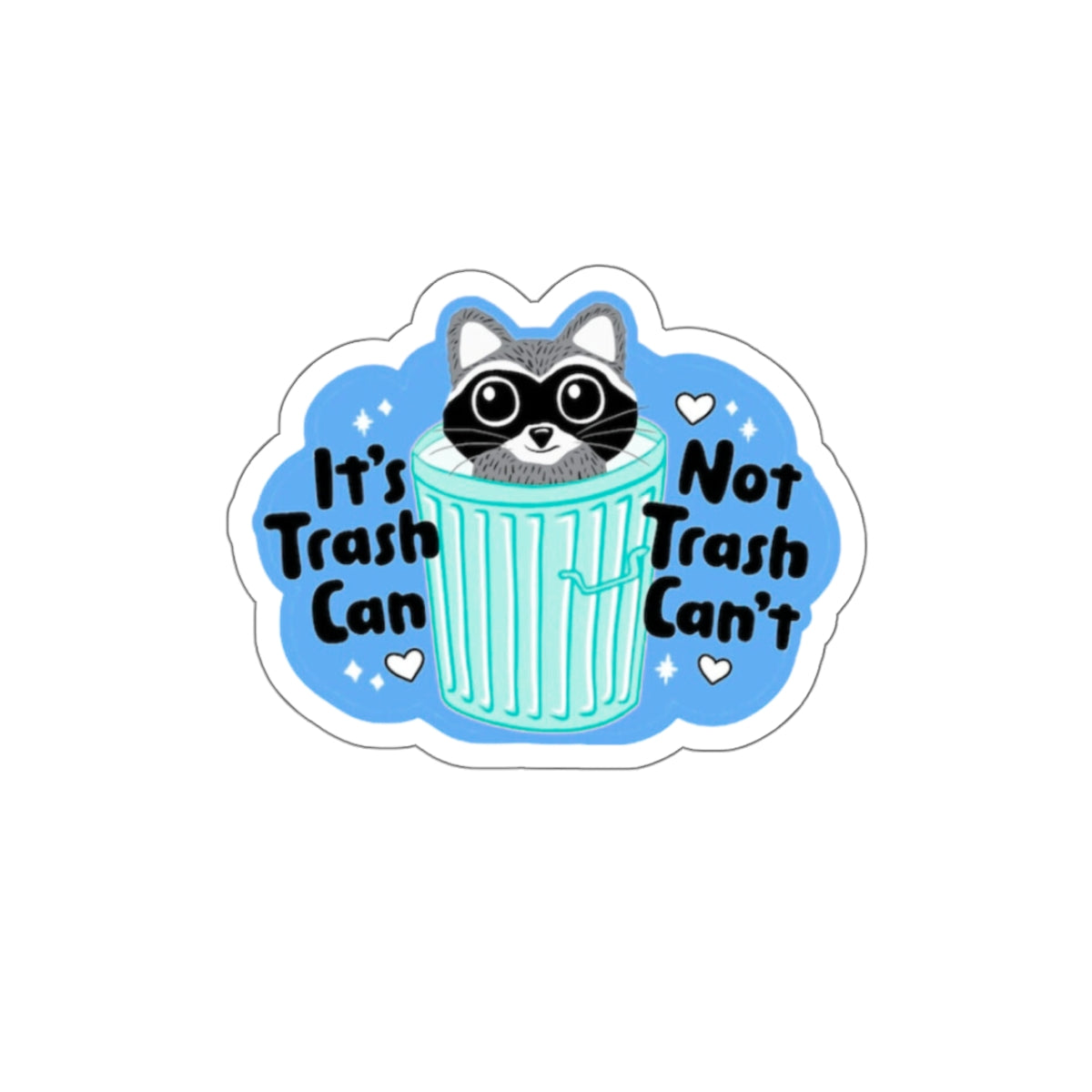 It's Trash Can Not Trash Can't Waterproof  Die-Cut Sticker