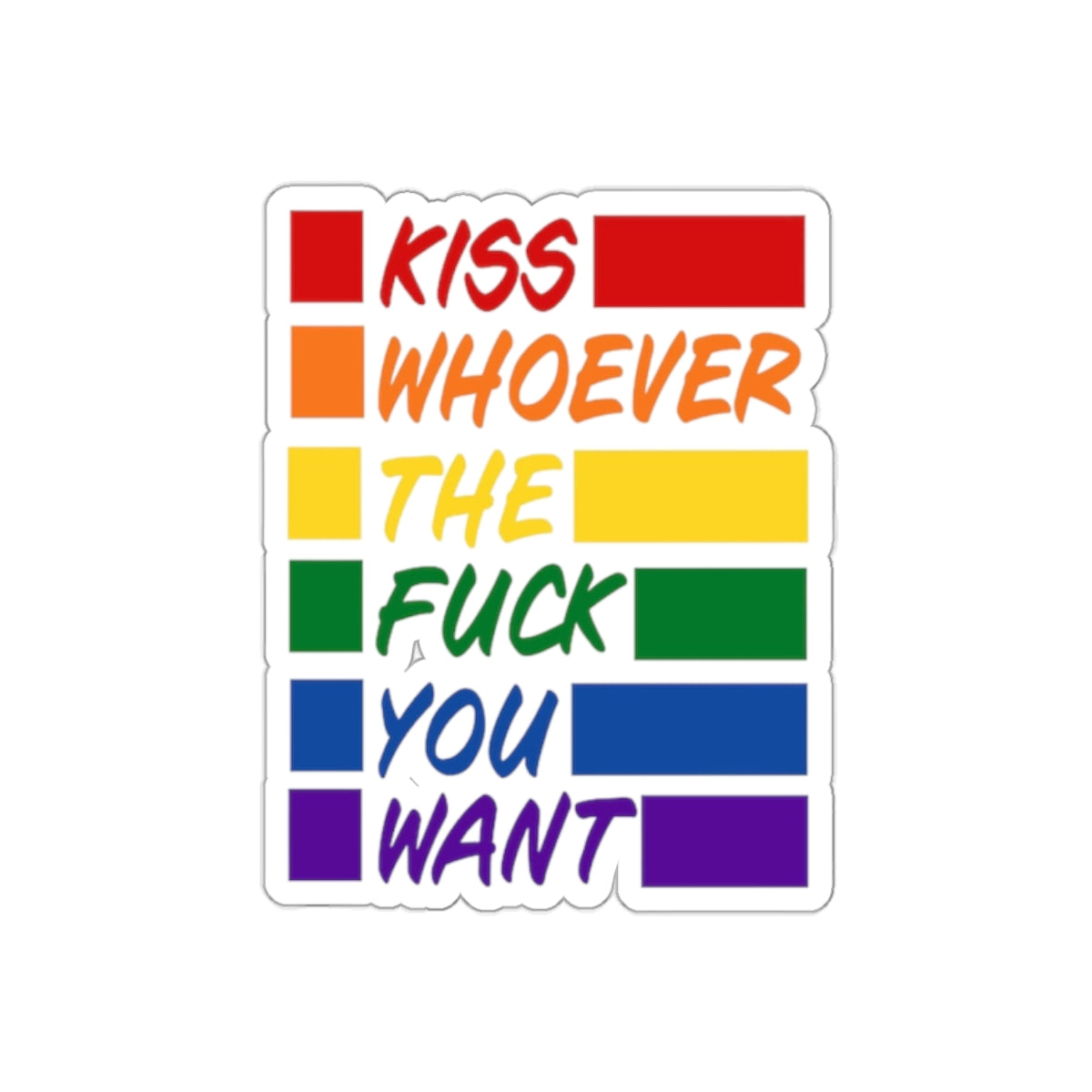 Kiss Whoever The Fuck You Want Sticker