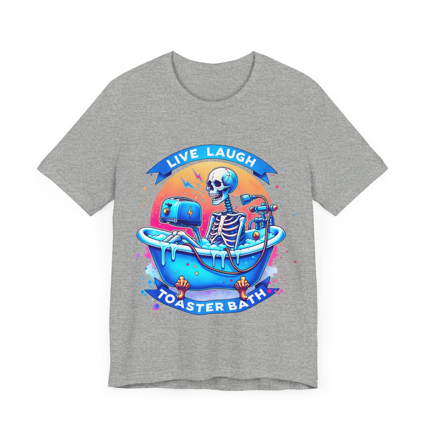 Live Laugh Toaster Bath Skeleton Jersey Short Sleeve Tee