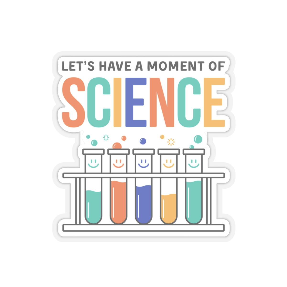 Lets have a moment of science Sticker