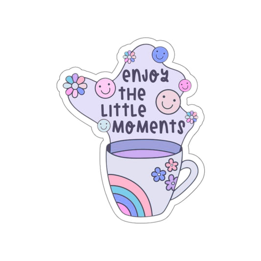 Enjoy the little moments Kiss-Cut Sticker