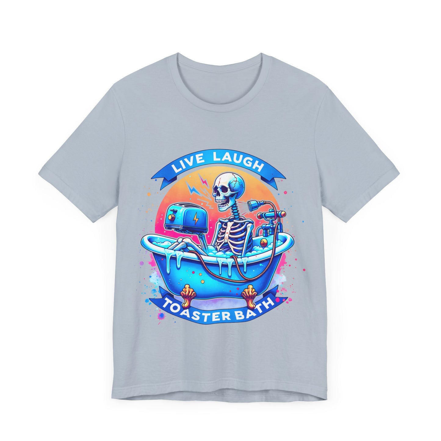 Live Laugh Toaster Bath Skeleton Jersey Short Sleeve Tee