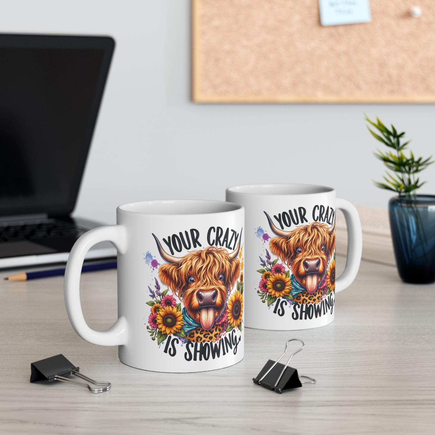 Your Crazy is showing Mug 11oz