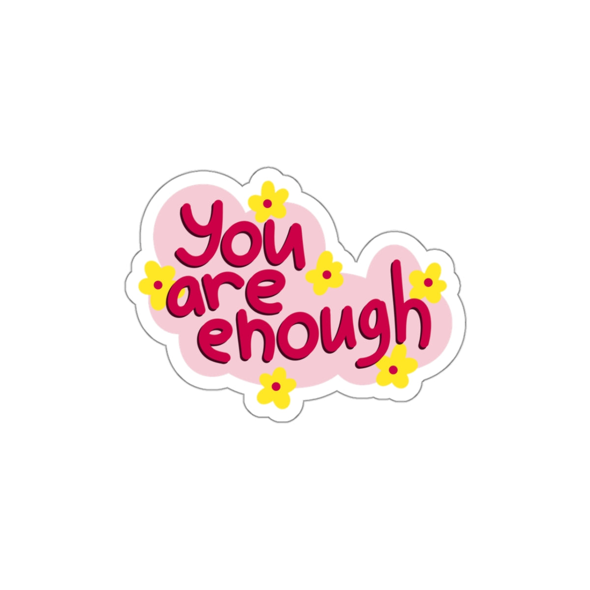 You are enough Sticker