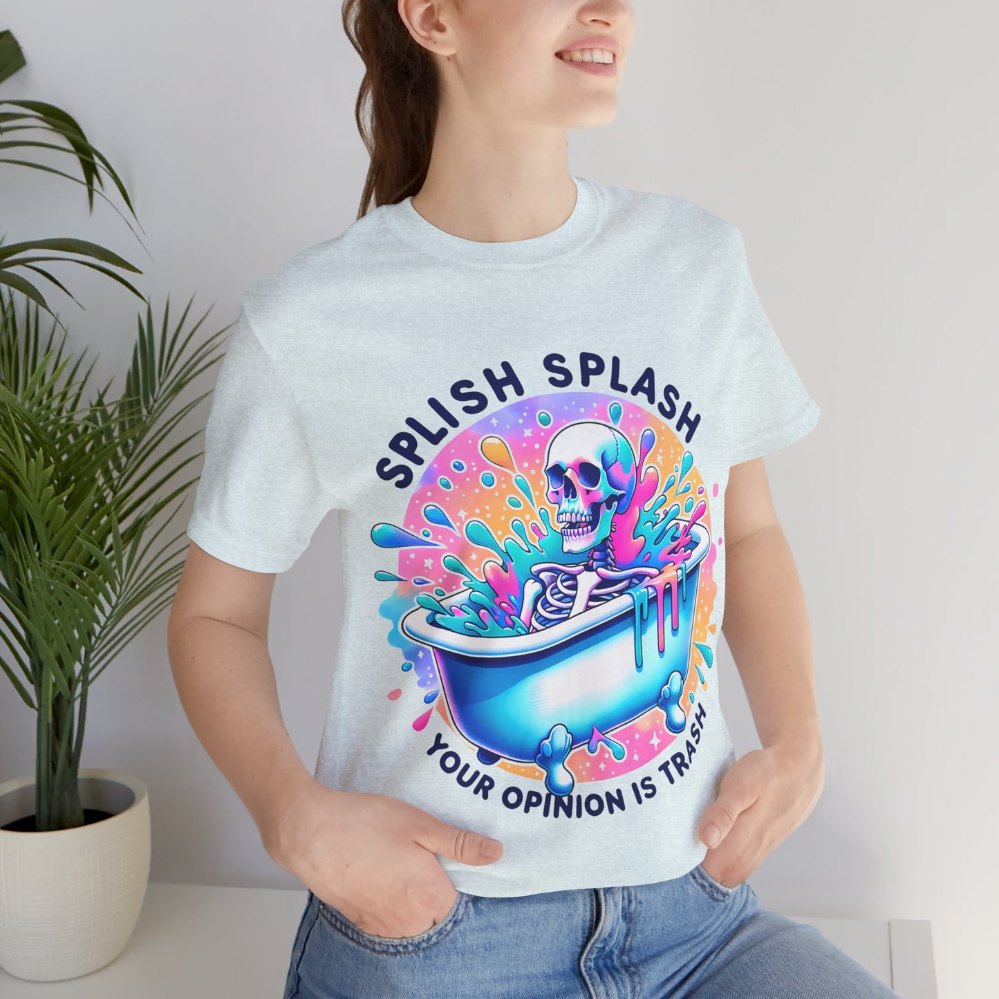 Splish Splash Your Opinion Is Trash Unisex Jersey Short Sleeve Tee