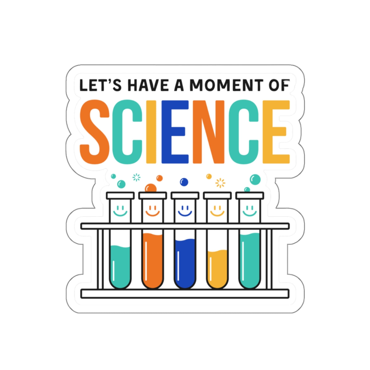 Lets have a moment of science Sticker