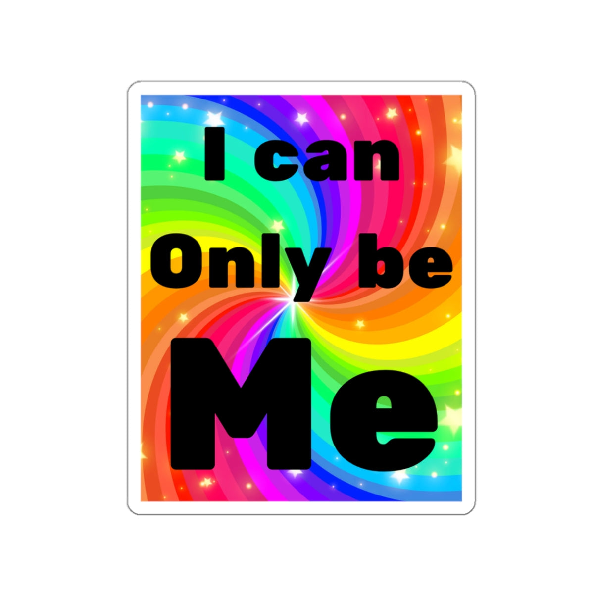 I van only be me Sticker