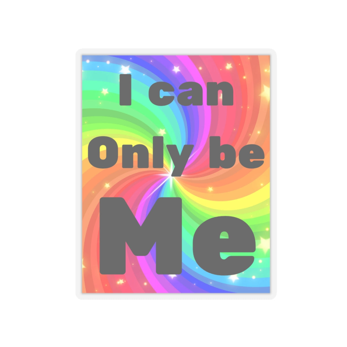 I van only be me Sticker