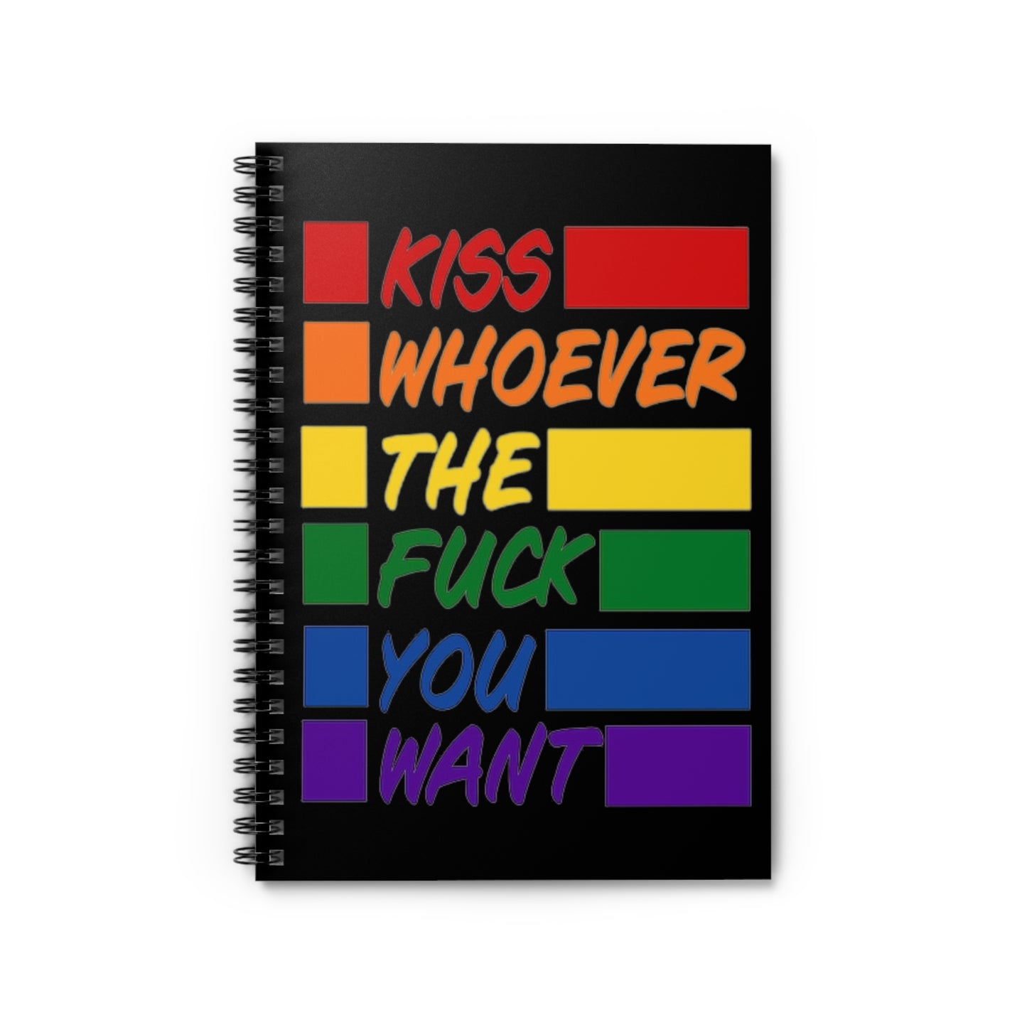 Kiss whoever the fuck you want Spiral Notebook - Ruled Line