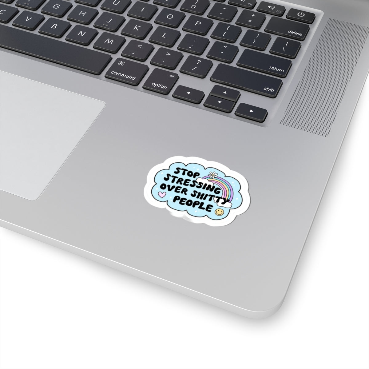 Stop stressing over shitty people Sticker