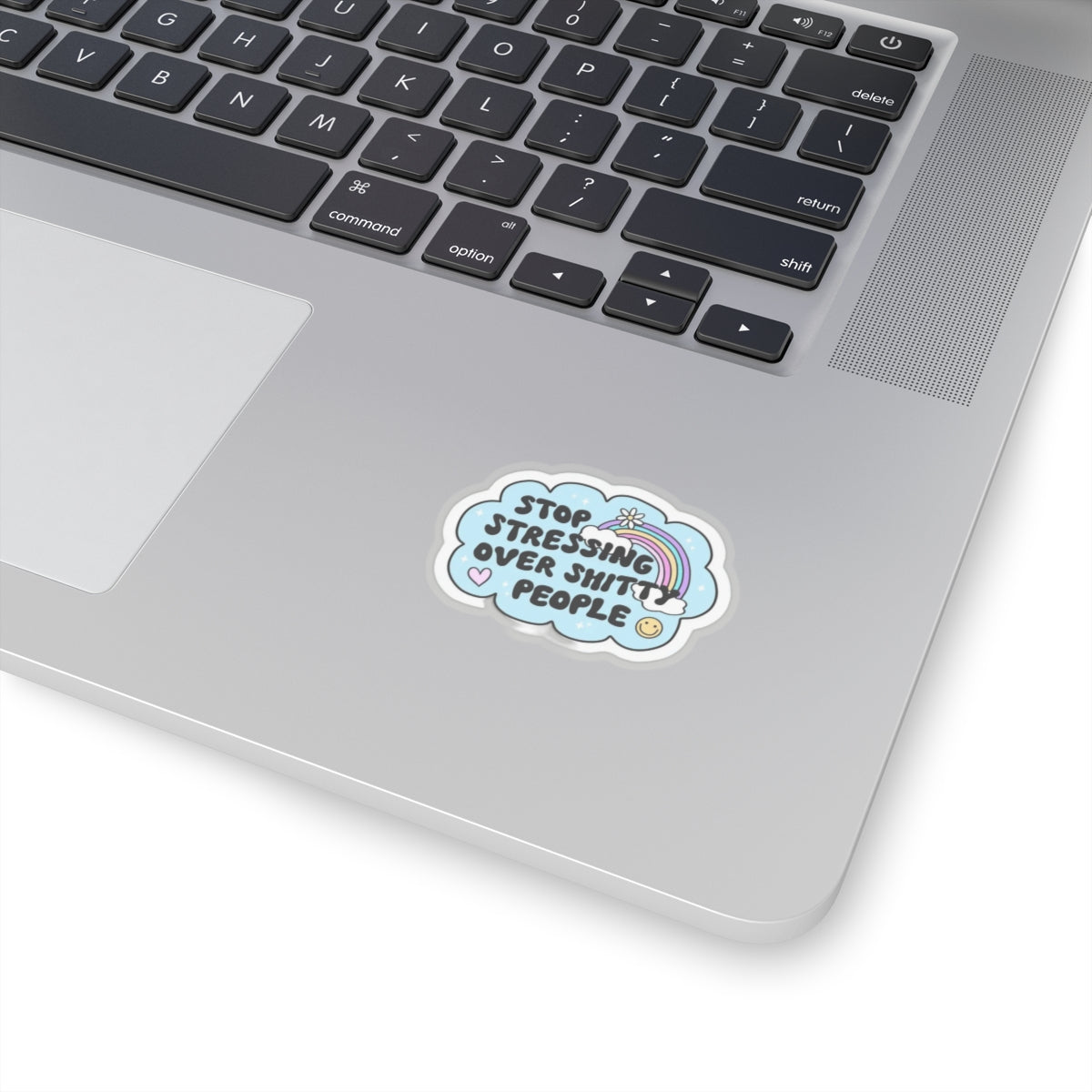 Stop stressing over shitty people Sticker