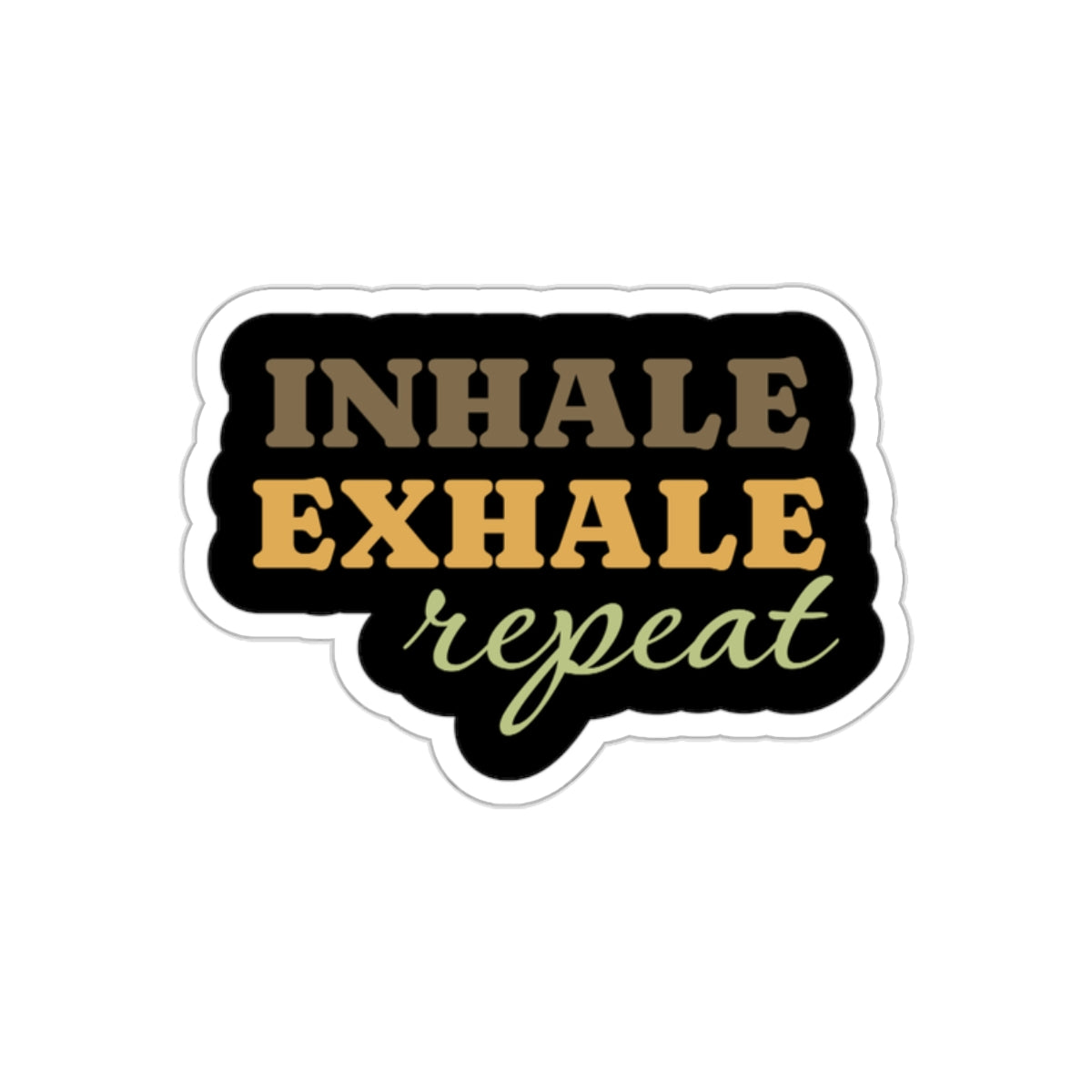 Inhale Exhale Repeat Sticker