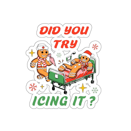 Did you try icing it Kiss-Cut Sticker