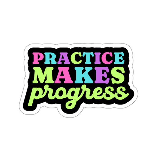 Practice makes progress sticker