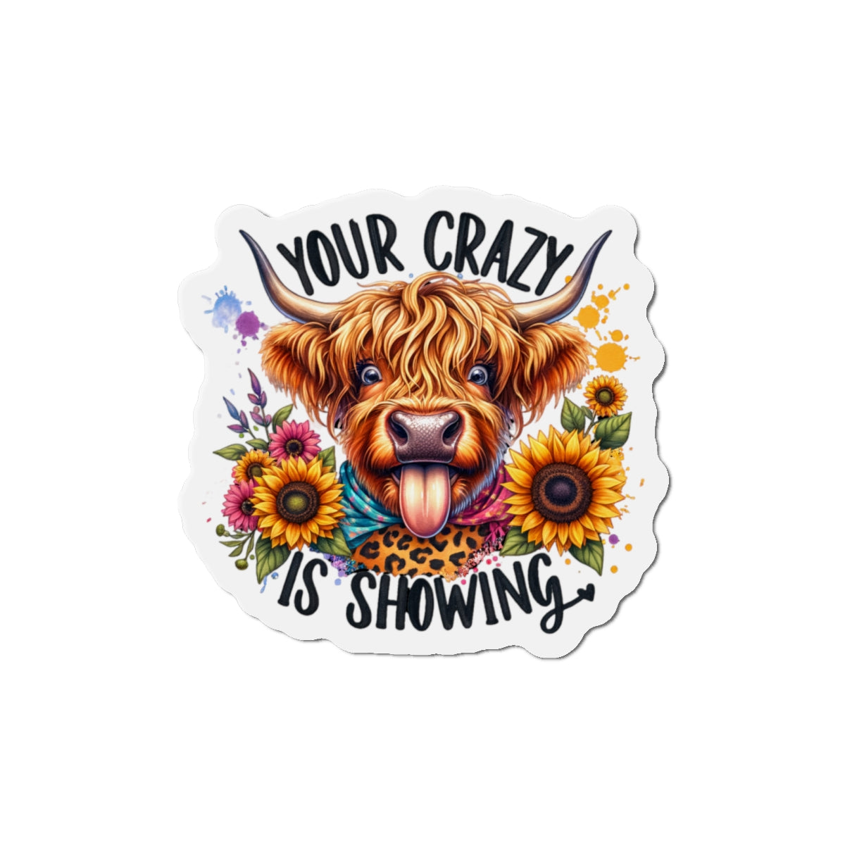 Your crazy is showing Die-Cut Magnet