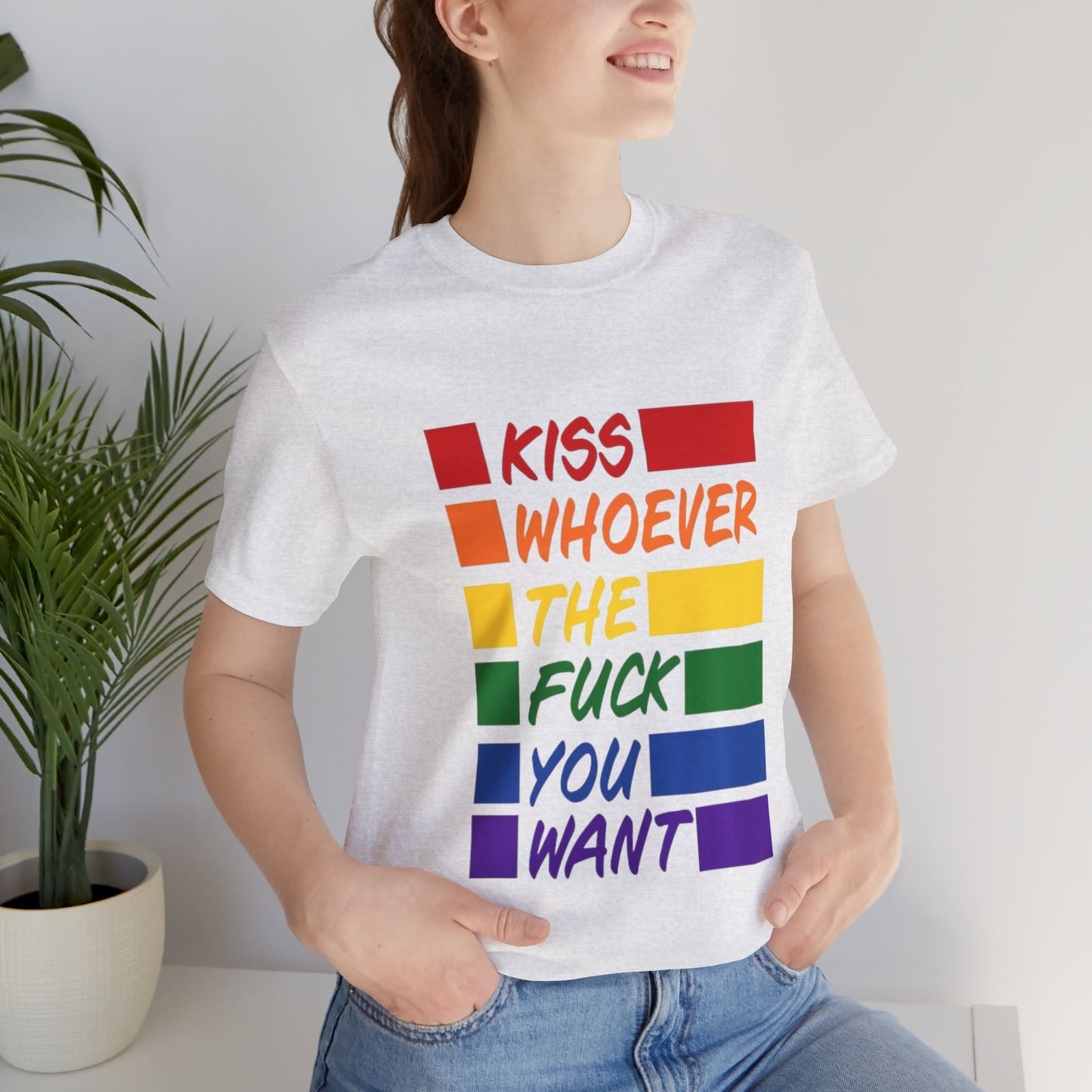 Kiss whoever the fuck you want Unisex Jersey Short Sleeve Tee