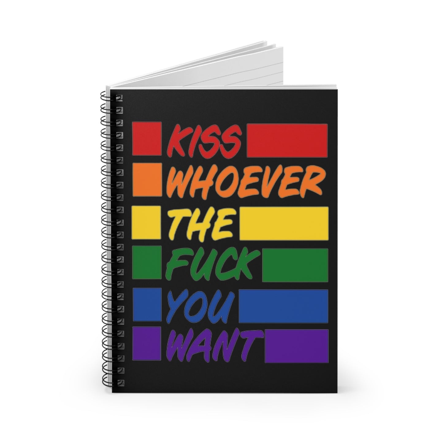 Kiss whoever the fuck you want Spiral Notebook - Ruled Line