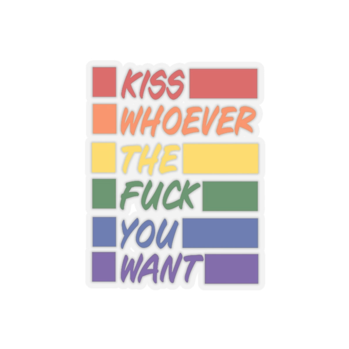 Kiss Whoever The Fuck You Want Sticker