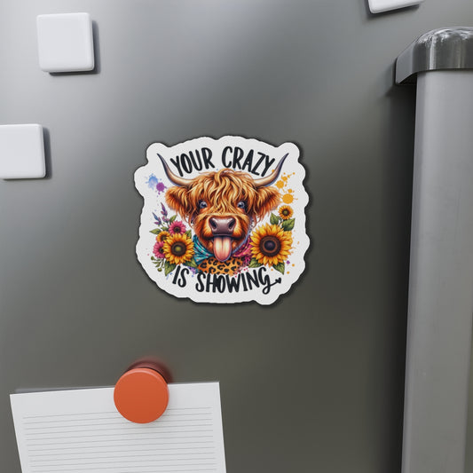 Your crazy is showing Die-Cut Magnet