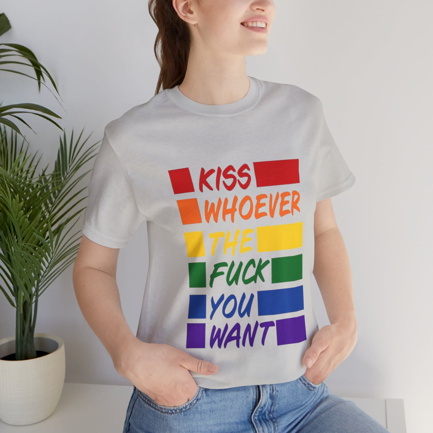 Kiss whoever the fuck you want Unisex Jersey Short Sleeve Tee