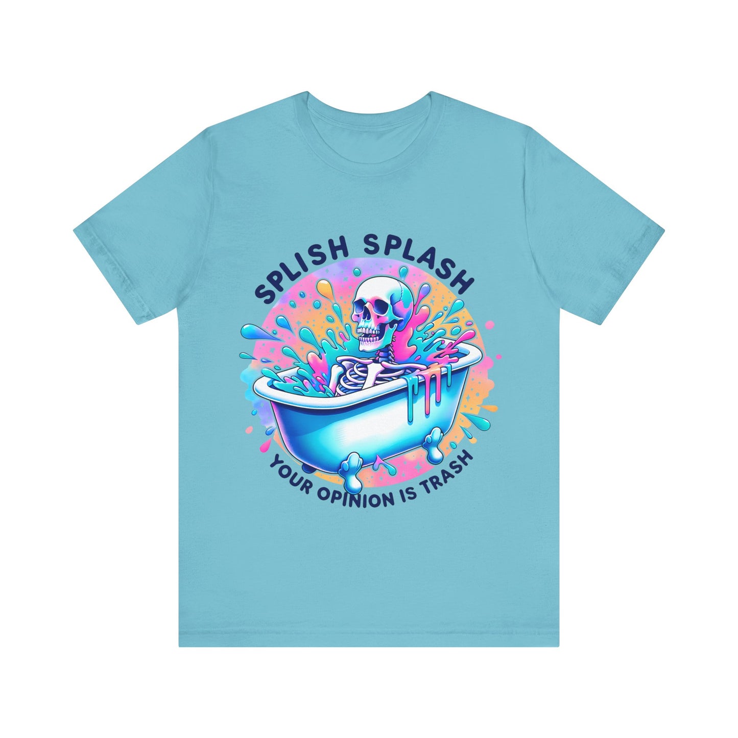 Splish Splash Your Opinion Is Trash Unisex Jersey Short Sleeve Tee