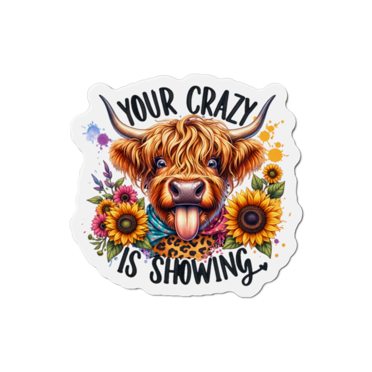 Your crazy is showing Die-Cut Magnet