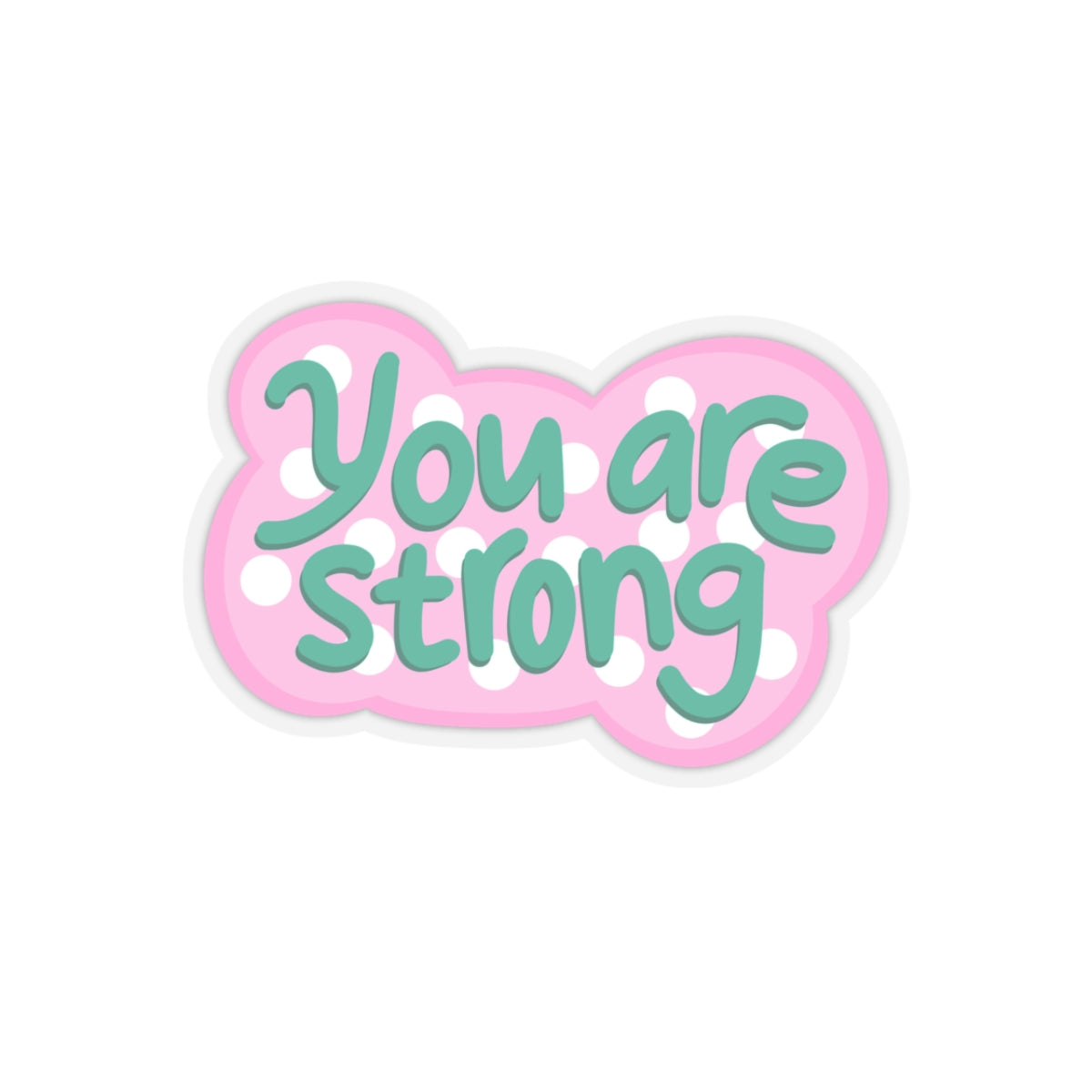 You are strong Sticker