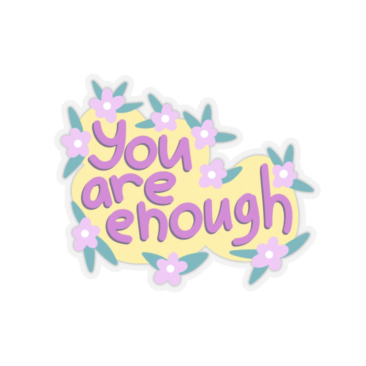 You are enough Sticker