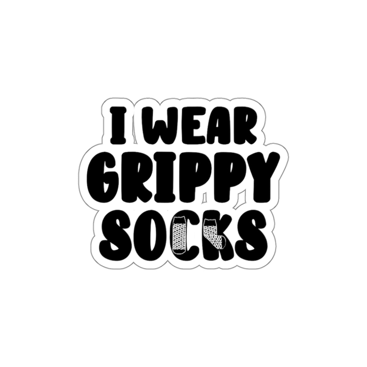 I Wear Grippy Socks Waterproof Die-Cut Sticker