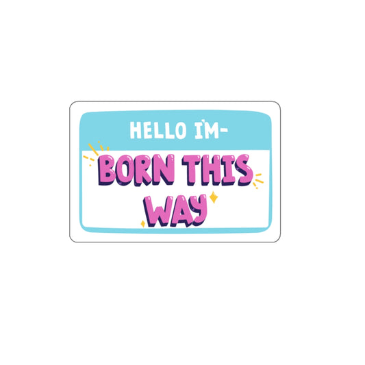 Born this way Sticker