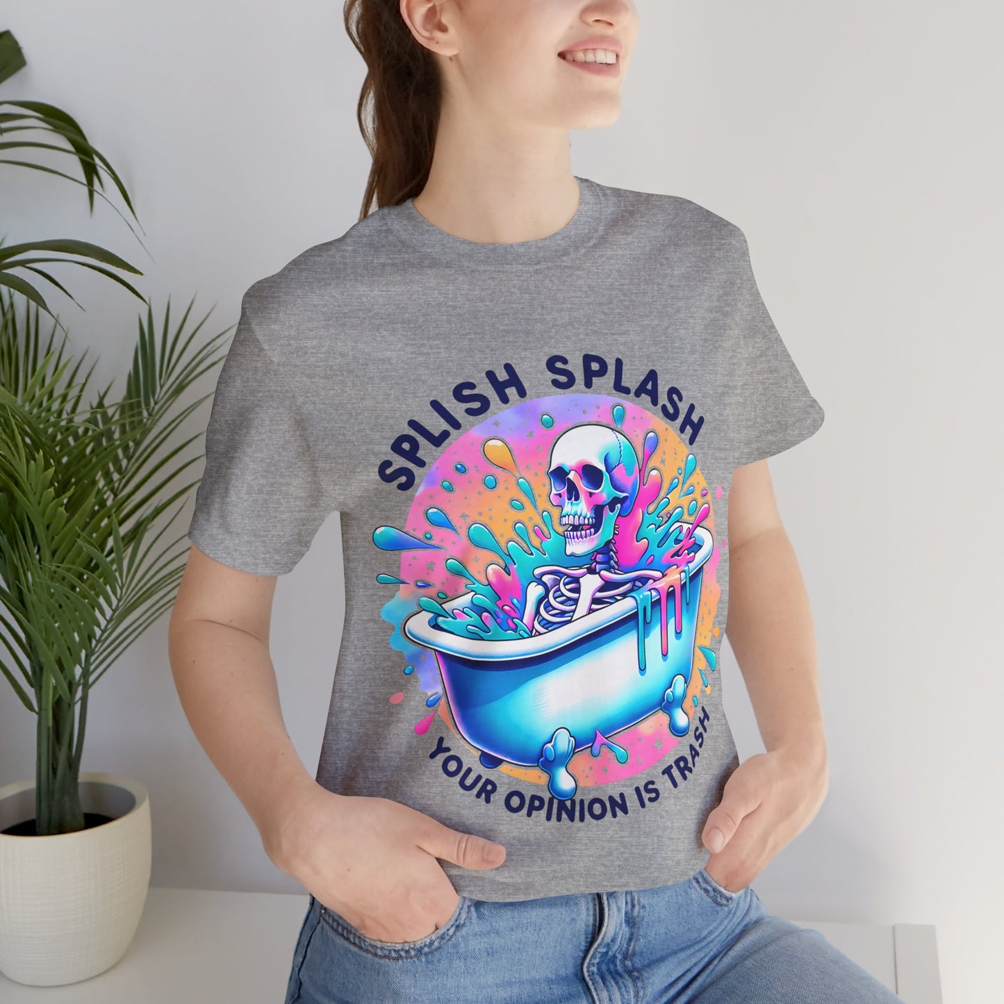 Splish Splash Your Opinion Is Trash Unisex Jersey Short Sleeve Tee